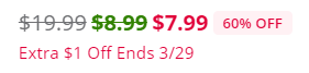 $19.99 (gray strikethrough) $8.99 (green strikethrough) $7.99 (pink) 60% OFF Extra $1 Off Ends 3/29